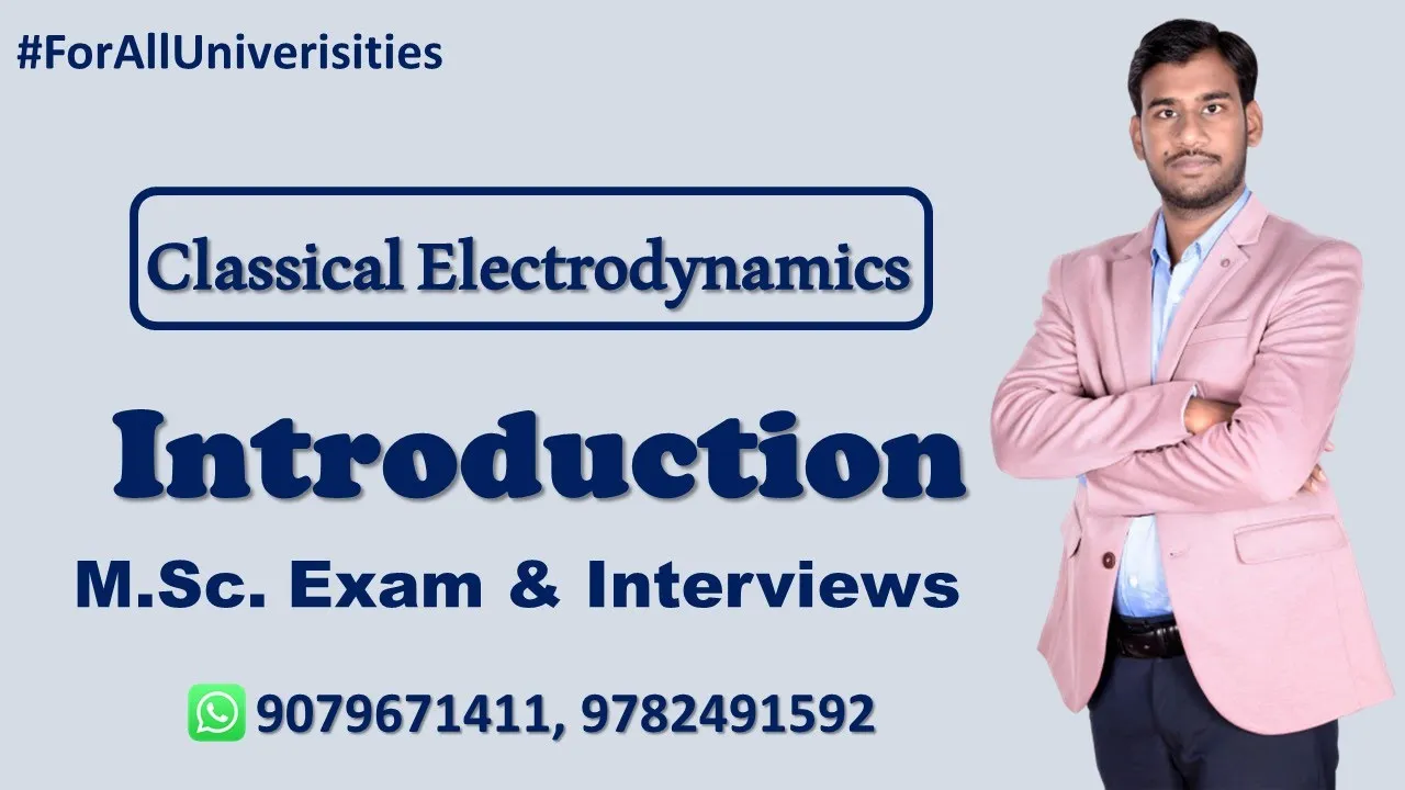 classical electrodynamics l introduction to electromagnetism l msc physics l interviews physics l
