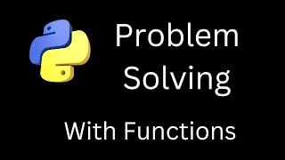 Problem Solving with Python Functions