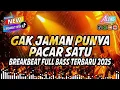 Download Lagu DJ GAK JAMAN PUNYA PACAR SATU BREAKBEAT 2025 FULL BASS VIRAL
