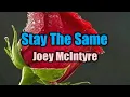 Stay The Same (Lyrics)-Joey McIntyre