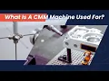 The Basics of Coordinate Measuring Machines CMM CMM Types And Limitations