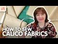 Fabric Masterclass Calico How to Sew