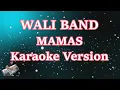 Download Lagu Wali - Mamas _ Mati Masuk Surga (Karaoke Lirik)