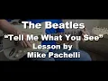 Download Lagu The Beatles - Tell Me What You See LESSON by Mike Pachelli