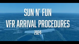 Download 2024 Sun 'N Fun VFR Arrival Procedures MP3