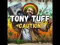 Download Lagu TONY TUFF - CAUTION