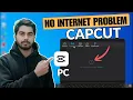 Fix CapCut No Internet Problem On Pc 100 Solution Capcut Network Error Pc