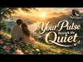 Your Pulse Beneath the Quiet Romantic Cinematic Ambient Music for Peace Love Reflection