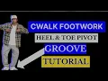 How to start doing Cwalk footwork With Heel Toe Pivot basic Groove tutorial