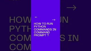 How to run Python commands in Command Prompt