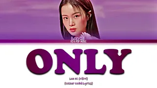Lee Hi 이하이 ONLY Lyrics Colour Coded Han Rom Eng  Lee Hi 이하이 ONLY Lyrics Colour Coded Han Rom Eng