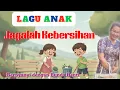 Lagu Jagalah Kebersihan – Lagu untuk SD Kelas 3/4 | Ciptaan Bu Nok