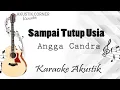 sampai Tutup Usia -  Angga Candra (Karaoke Akustik)