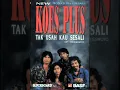 Download Lagu koes plus biarlah ini terjadi(bahagianya)
