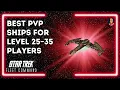 Best PvP Ships for Level 25 35 Players How to Play Star Trek Fleet Command Outside Views STFC
