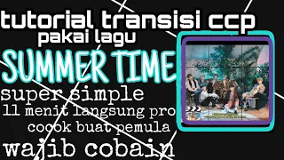 Download Tutorial transisi CCP pakai lagu summer time simple banget MP3