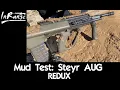 Mud Test Steyr AUG REDUX