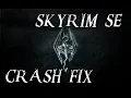 SKYRIM SPECIAL EDITION CRASH ON STARTUP FIX