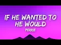 Download Lagu Perrie - If He Wanted To He Would (Lyrics)