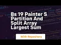 bs 19 painter s partition and split array largest sum