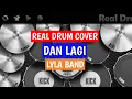Download Lagu REAL DRUM COVER || DAN LAGI || LYLA