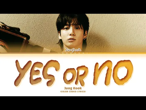 Download MP3 Jungkook (정국) 'Yes or No' Lyrics