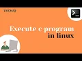 How to Execute C Program in Linux Terminal Ubuntu TechIQ