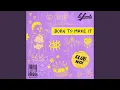 Download Lagu Born To Make It (Club Remix)