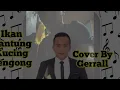 Download Lagu Ikan Gantung Kucing Bengong||COVER by Gerrall #coversongs #youtubeviews #youtuber