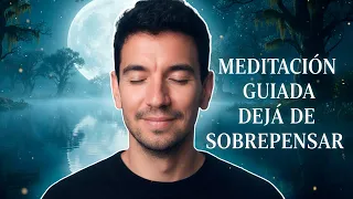 🌙 MEDITACIÓN GUIADA para DEJAR DE SOBREPENSAR y Dormir Profundamente