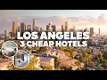 3 GOOD AND CHEAP HOTELS IN LOS ANGELES Great location close to everything