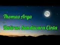 Download Lagu Thomas Arya - Butiran Sandiwara Cinta(lirik)