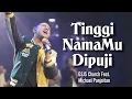 Download Lagu Tinggi NamaMu Dipuji | GSJS Church feat. Michael Panjaitan