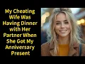 My Cheating Wife Was Enjoying Dinner With Her Lover Until My Anniversary Gift Arrived