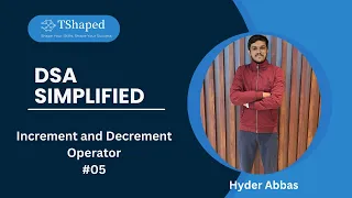 Increment and Decrement Operator in Java Master DSA in Java by Hyder Abbas