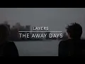 Layers - The Away Days (Türkçe Çeviri)