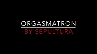 Download SEPULTURA - ORGASMATRON (1991) LYRICS MP3