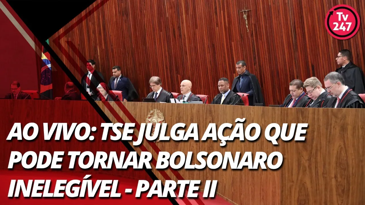 Ao vivo: TSE julga ação que pode tornar Bolsonaro inelegível - Parte II