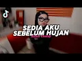 DJ SEDIA AKU SEBELUM HUJAN REMIX VIRAL FYP TIKTOK TERBARU 2025! Akbar Chalay