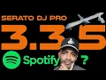 Download Lagu Serato update 3.3.5. Spotify?!