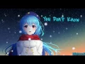 Download Lagu You don't know - Nightcore