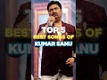 Lagu Top 5 Best Songs Of Kumar Sanu|#shorts