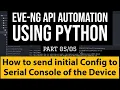 EVE-NG API Automation using Python Part5 Send initial Cnfiguration to Serial Console of the Device