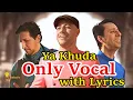 Ya-Khuda- Maher Zain \u0026 Salim-Sulaiman- Vocal Only