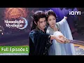 Download Lagu 🌕Moonlight Mystique✨ | Episode 1【FULL】Bai Lu, Ao Ruipeng | iQIYI Philippines
