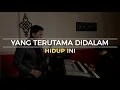 Download Lagu Musik Instrumental Saat Teduh - Yang Terutama di Dalam Hidup Ini