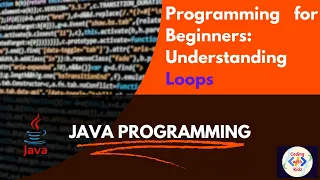 Java Programming for Beginners Understanding Loops Step-by-Step Tutorial
