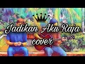 Download Lagu ADA BAND - JADIKAN AKU RAJA COVER
