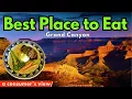 Grand Canyon Dining Guide Every Restaurant Reviewed And the Best Option Isn t What You Think