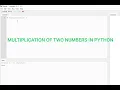 MULTIPLICATION OF TWO NUMBERS IN PYTHON